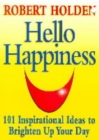 Image for Hello happiness  : 101 inspirational ideas to brighten up your day