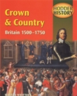 Image for Hodder History: Crown &amp; Country, Britain 1500-1750