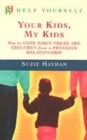 Image for Your kids, my kids  : how to cope when there are children from a previous relationship