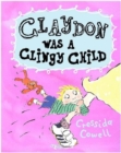 Image for Claydon Was A Clingy Child