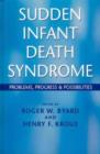 Image for Sudden infant death syndrome  : problems, progress and possibilities