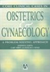 Image for Core clinical cases in obstetrics and gynaecology  : a problem-solving approach