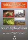 Image for Political ecology  : science, myth and power