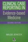 Image for Clinical Case Reporting in Evidence Based Medicine, 2Ed