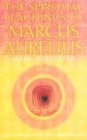 Image for The spiritual teachings of Marcus Aurelius