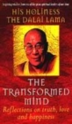 Image for The transformed mind  : reflections on truth, love and happiness