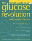Image for Juvenile diabetes  : the pocket guide to the glucose revolution and juvenile diabetes