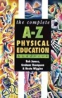Image for The complete A-Z physical education handbook