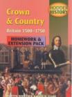 Image for Hodder History: Crown &amp; Country, Britain 1500-1750, Homework &amp; Extension Pack