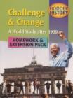 Image for Hodder History: Challenge &amp; Change, World Study after 1900 Homework &amp; Extension Pack