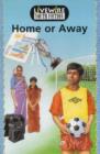 Image for Home or away : Youth Fiction : Home or Away