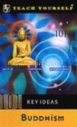 Image for Teach Yourself 101 Key Ideas - Buddhism