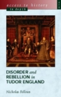 Image for Disorder and rebellion in Tudor England