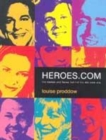Image for Heroes.com  : the names and faces behind the dot com era