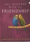 Image for One hundred ways to friendship