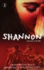 Image for Shannon  : the incredible true story of one girl&#39;s journey from darkness to light