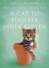 Image for One hundred ways for a cat to find its inner kitten