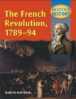 Image for Hodder History: The French Revolution, 1789-1794, mainstream edn