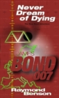 Image for Ian Fleming&#39;s James Bond in Raymond Benson&#39;s Never dream of dying