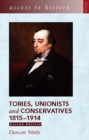 Image for Tories, Unionists and Conservatives, 1815-1914