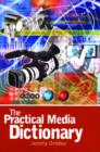 Image for The practical media dictionary
