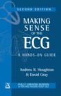 Image for Making sense of the ECG  : a hands-on guide