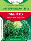 Image for Maths : Intermediate 2 Practice Papers