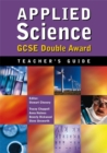 Image for Applied Science : GCSE Double Award : Teacher&#39;s Guide