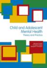 Image for Child and adolescent mental health  : theory and practice