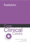 Image for Core Clinical Cases in Paediatrics