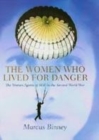 Image for The women who lived for danger  : the women agents of SOE in the Second World War