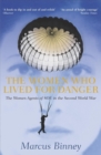 Image for The women who lived for danger  : the women agents of SOE in the Second World War