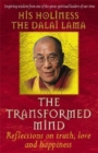 Image for The transformed mind  : reflections on truth, love and happiness