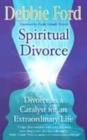 Image for Spiritual divorce  : divorce as a catalyst for an extraordinary life