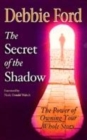 Image for The secret of the shadow  : the power of owning your whole story