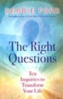 Image for The right questions  : the essential questions to guide you to an extraordinary life