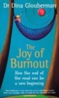 Image for The joy of burnout  : how the end of the world can be a new beginning