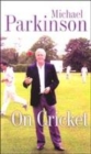 Image for Michael Parkinson on cricket