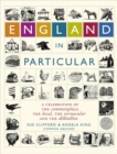Image for England in particular  : a celebration of the commonplace, the local, the vernacular and the distinctive