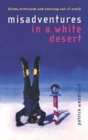 Image for Misadventures in a White Desert