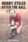 Image for Nobby Stiles: After the Ball - My Autobiography