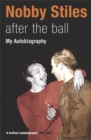 Image for Nobby Stiles after the ball  : my autobiography