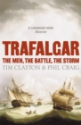 Image for Trafalgar  : the men, the battle, the storm