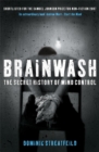 Image for Brainwash  : the secret history of mind control