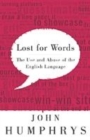 Image for Lost for words  : the mangling and manipulation of the English language