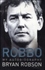 Image for Robbo  : my autobiography