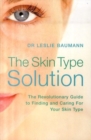 Image for The skin type solution  : the revolutionary guide to finding and caring for your skin type