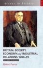 Image for Britain  : economy, society and industrial relations, 1900-39