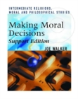Image for Making moral decisions  : a textbook for intermediate 1 and 2 Scottish Qualifications Authority National Qualifications in religious, moral &amp; philosophical studies : Support Edition