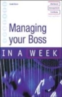 Image for Managing your boss in a week